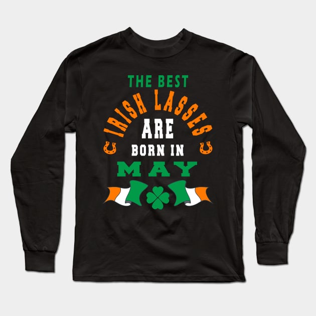 The Best Irish Lasses Are Born In May Ireland Flag Colors Long Sleeve T-Shirt by stpatricksday